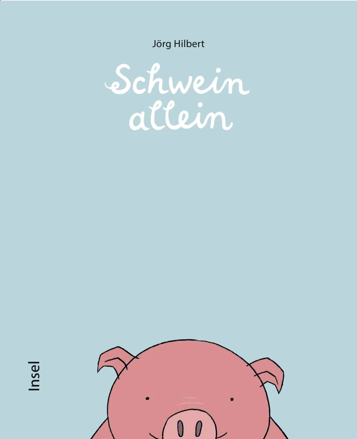 Buchcover von 'Schwein allein' - Gebundene Ausgabe von Jörg Hilbert