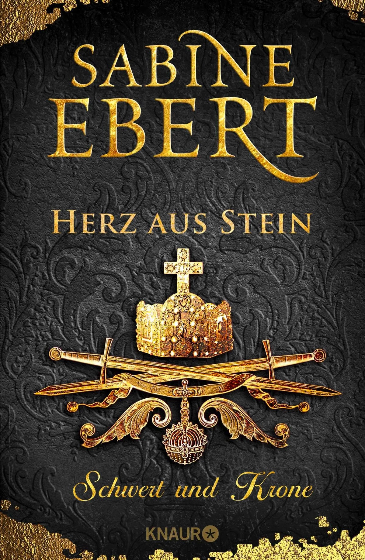 Cover: Schwert und Krone - Herz aus Stein (Hardcover) von Sabine Ebert
