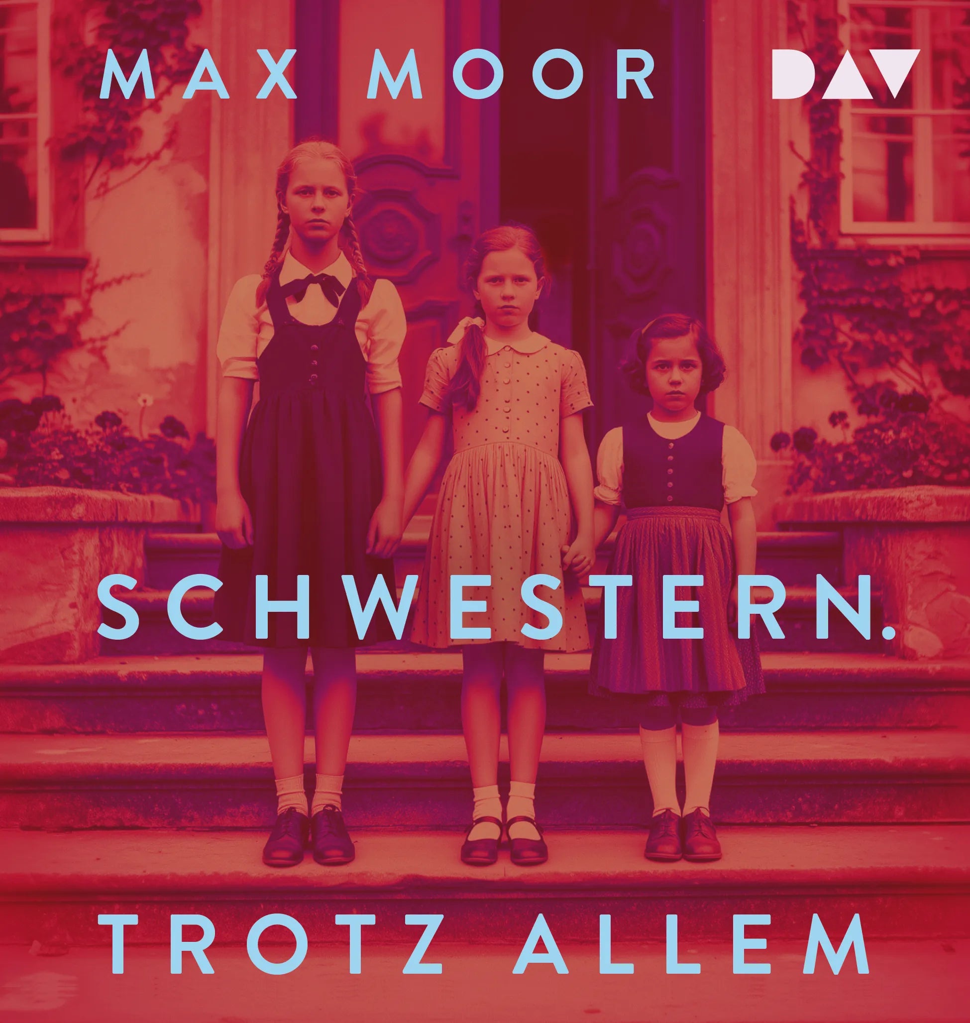 Cover: Schwestern. Trotz allem (Hörbuch CD) von Max Moor