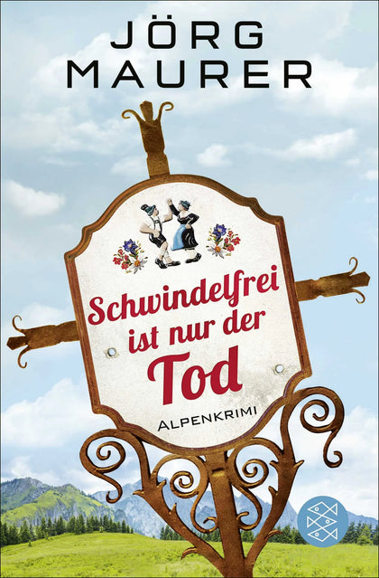 Cover: Schwindelfrei ist nur der Tod (Taschenbuch) von Jörg Maurer