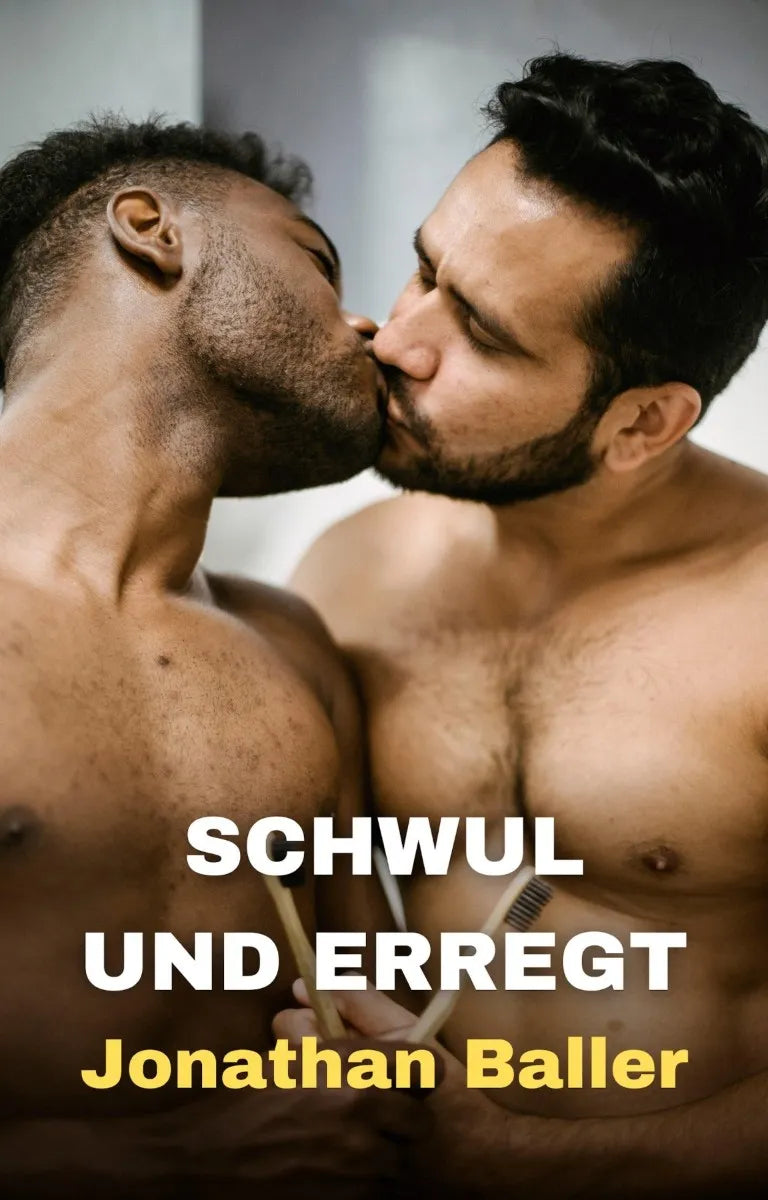 Cover: Schwul und Erregt (E-Book) von Jonathan Baller