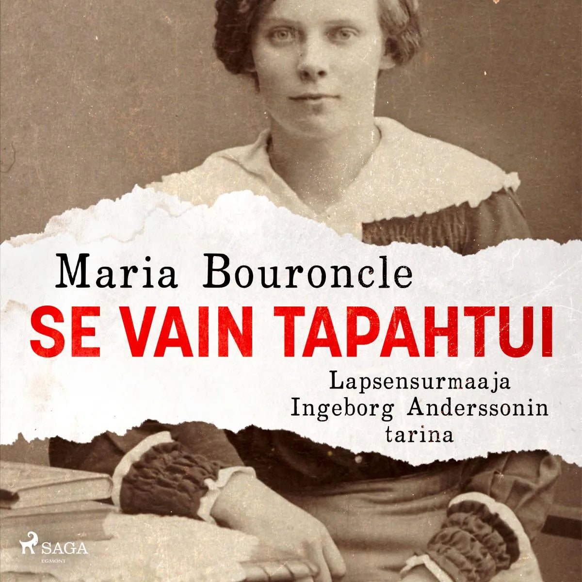 Cover: Se vain tapahtui - Lapsensurmaaja Ingeborg Anderssonin tarina (Hörbuch Download) von Maria Bouroncle