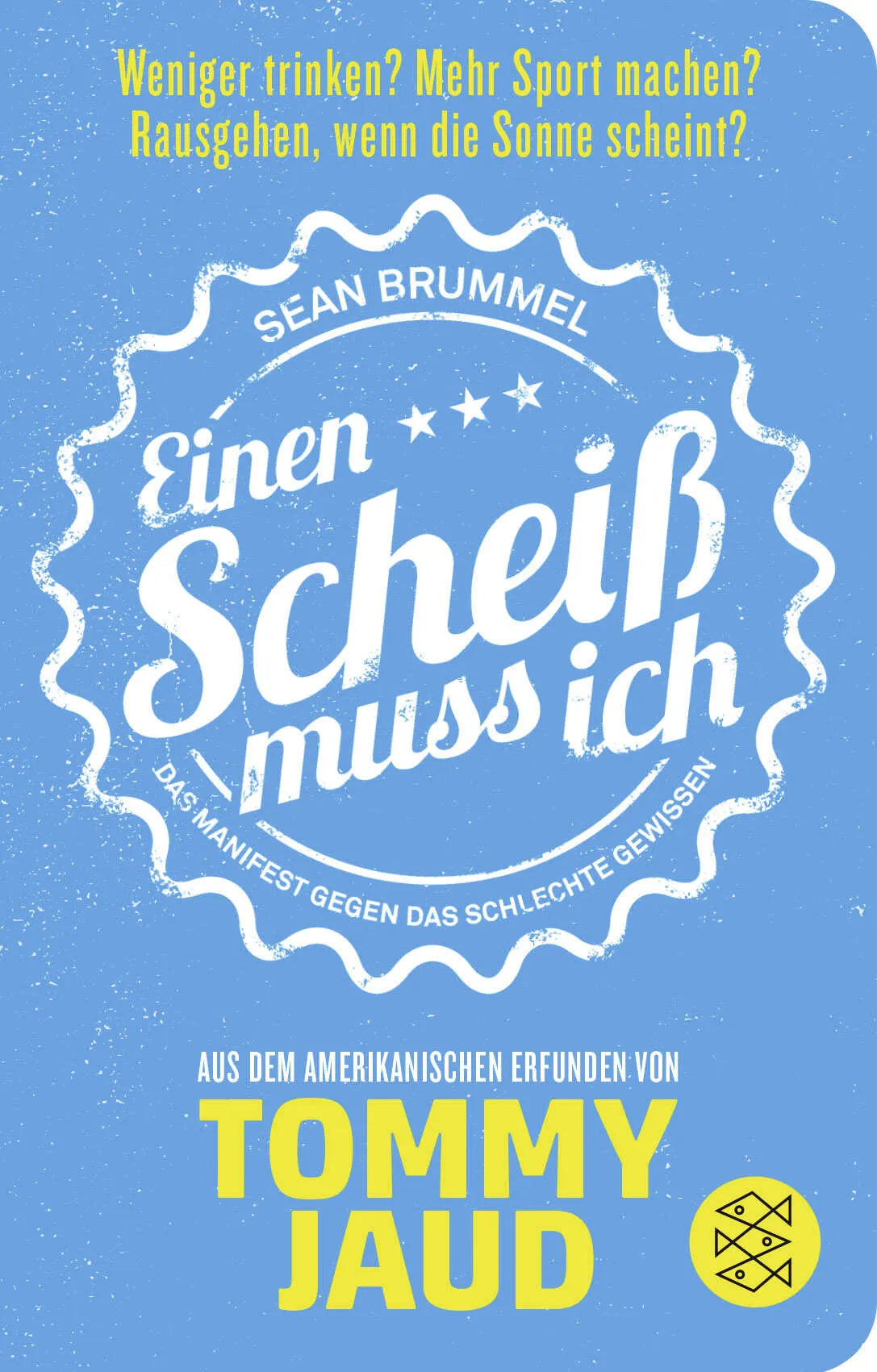 Buchcover von 'Sean Brummel: Einen Scheiß muss ich' - Gebundene Ausgabe von Tommy Jaud