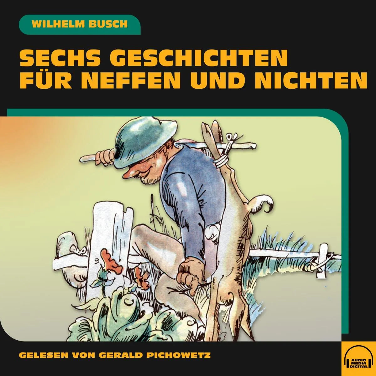 Cover: Sechs Geschichten für Neffen und Nichten (Hörbuch Download) von Wilhelm Busch