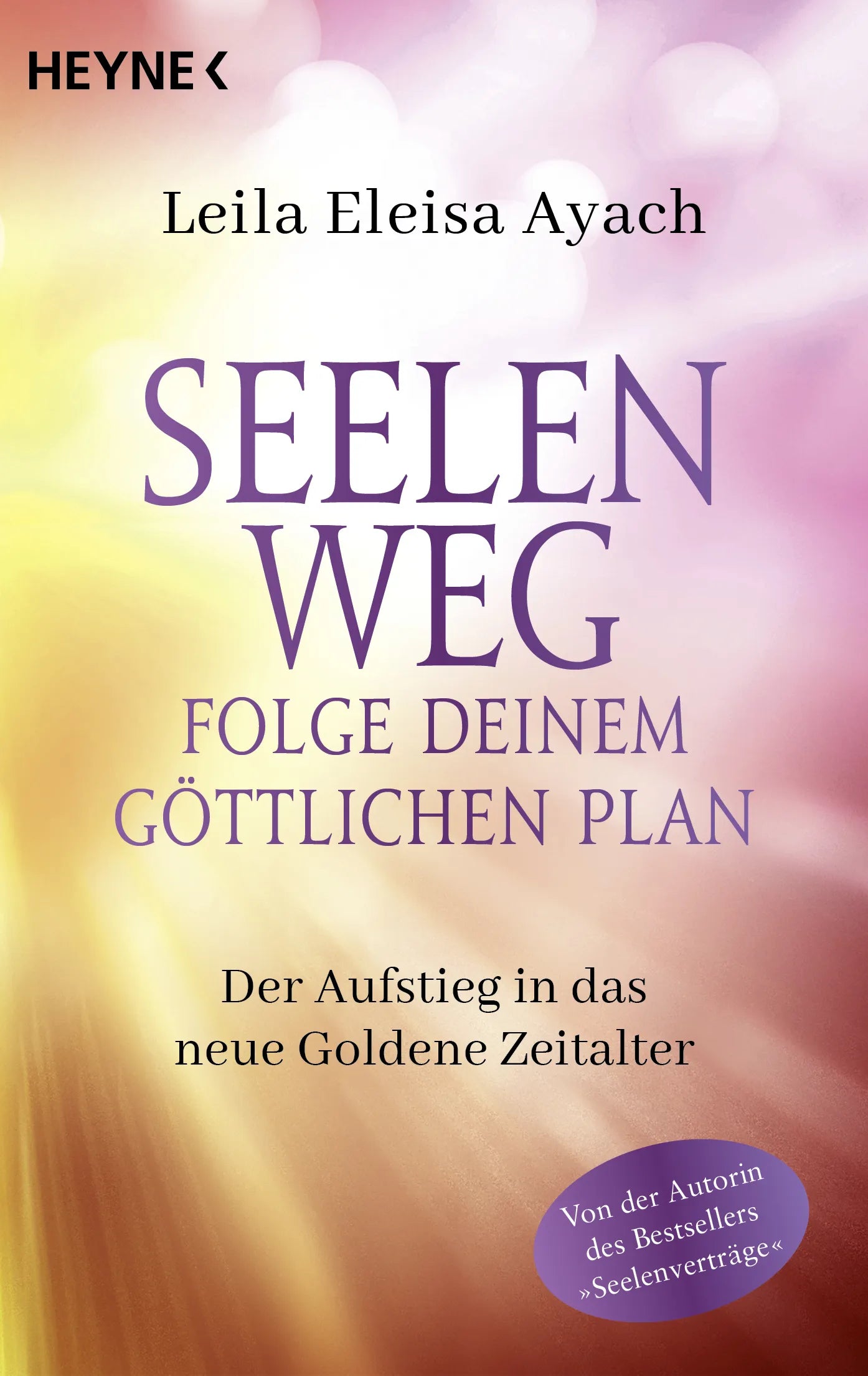 Cover: Seelenweg – Folge deinem göttlichen Plan (E-Book) von Leila Eleisa Ayach