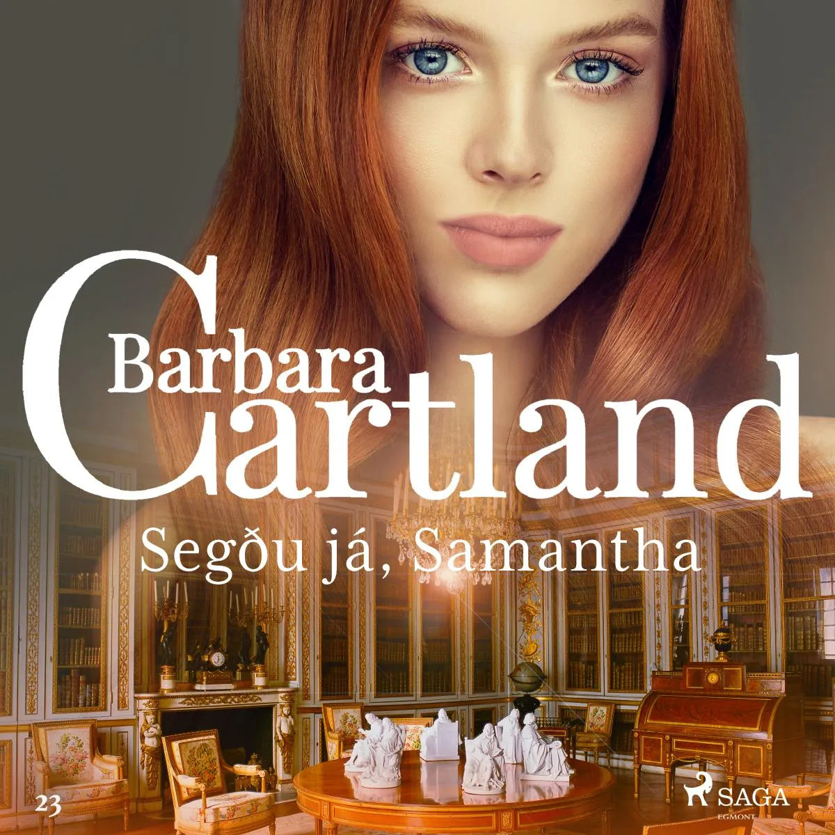 Cover: Segðu já, Samantha (Hörbuch Download) von Barbara Cartland