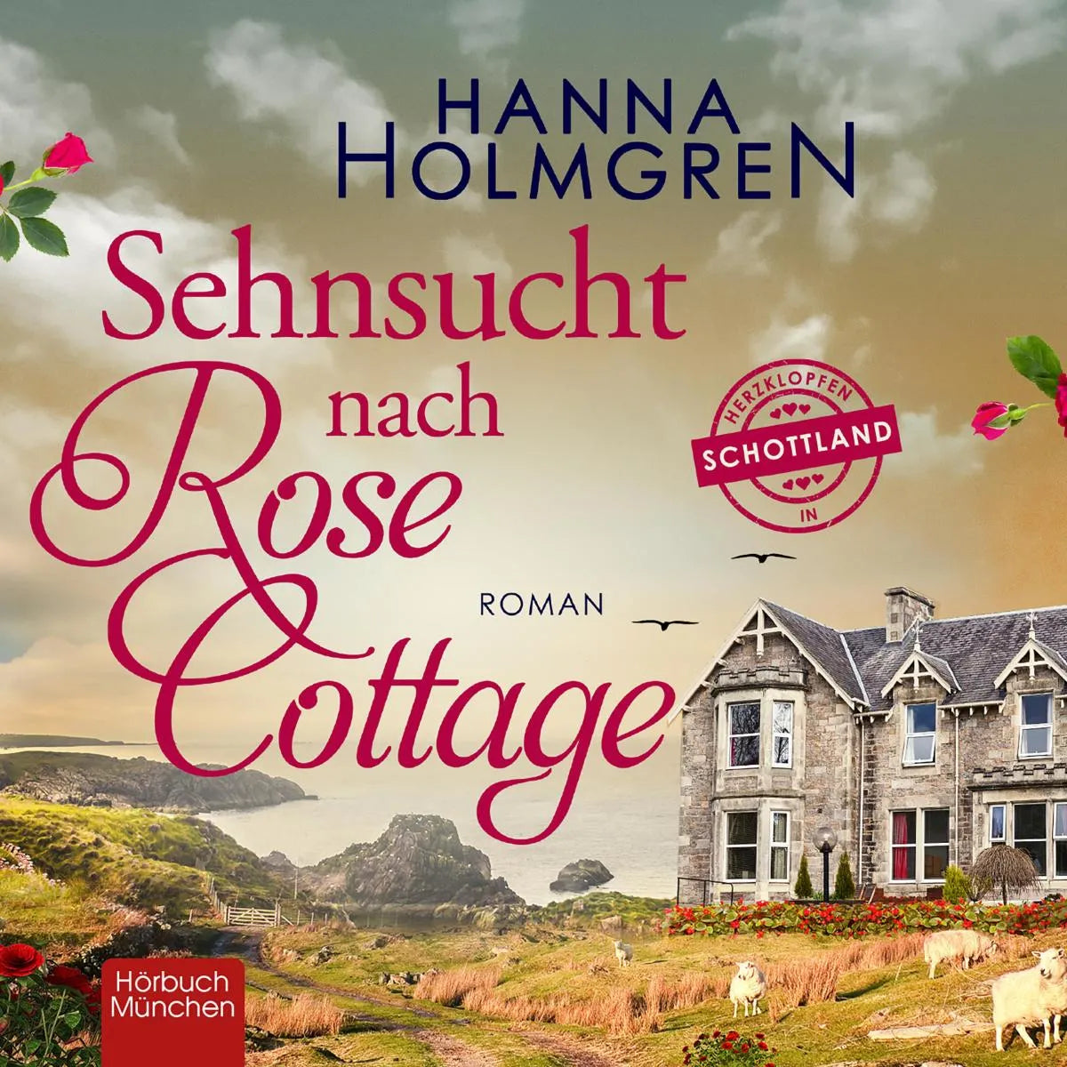 Cover: Sehnsucht nach Rose Cottage (Hörbuch Download) von Hanna Holmgren