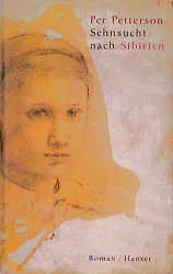Buchcover von 'Sehnsucht nach Sibirien' - Gebundene Ausgabe von Per Petterson