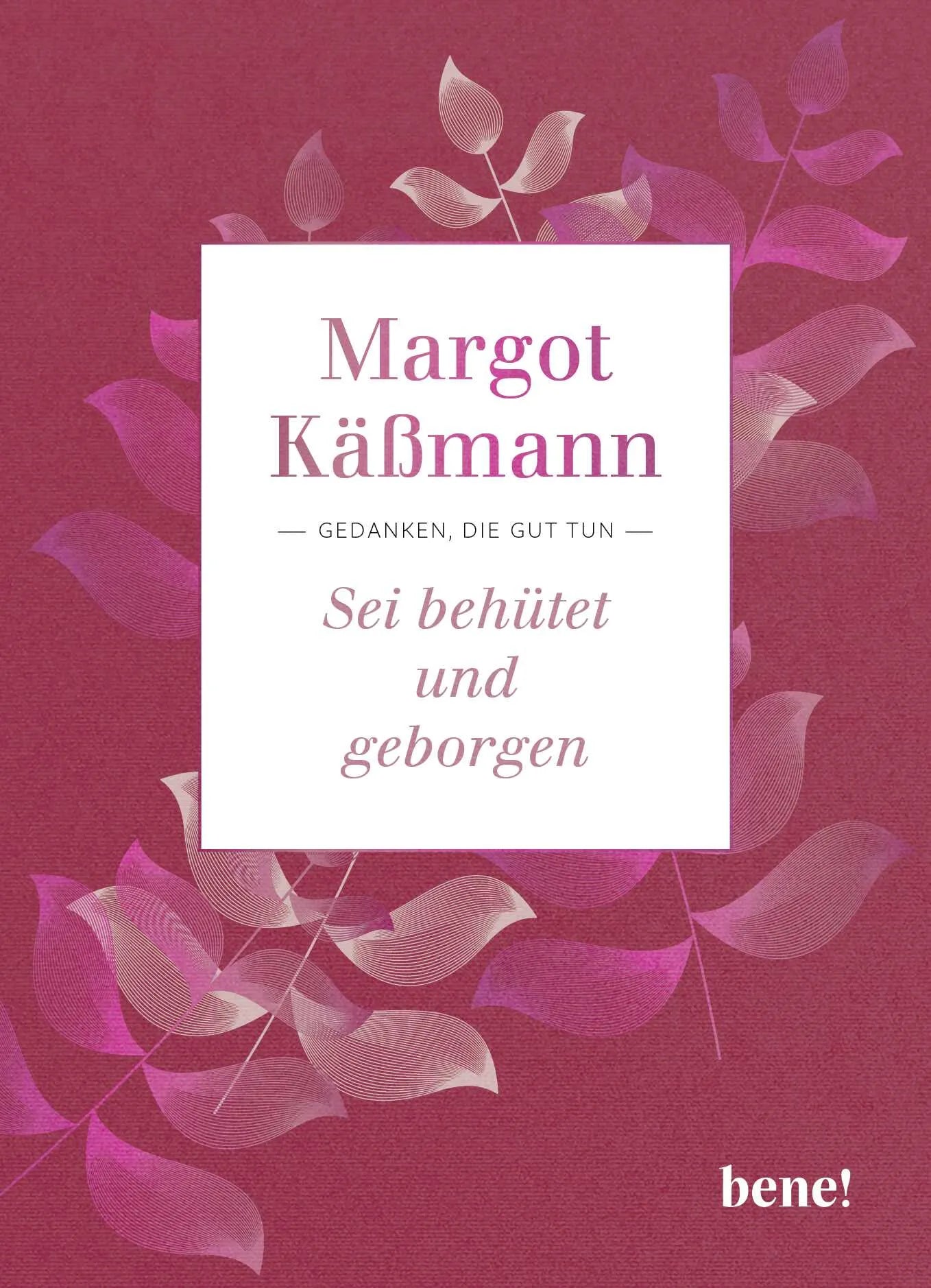 Buchcover von 'Sei behütet und geborgen' - Gebundene Ausgabe von Margot Käßmann