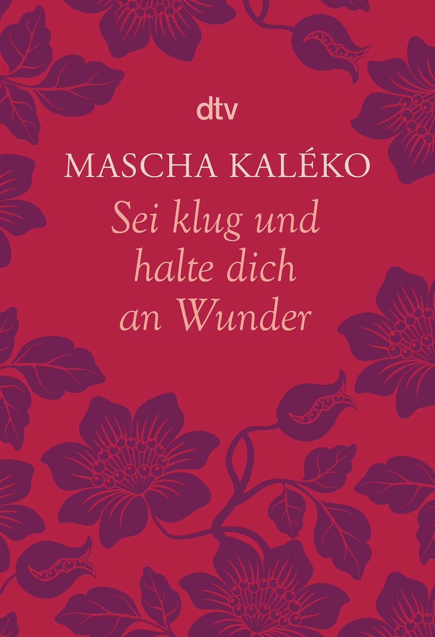 Buchcover von 'Sei klug und halte dich an Wunder Gedanken über das Leben' - Taschenbuch von Mascha Kaléko