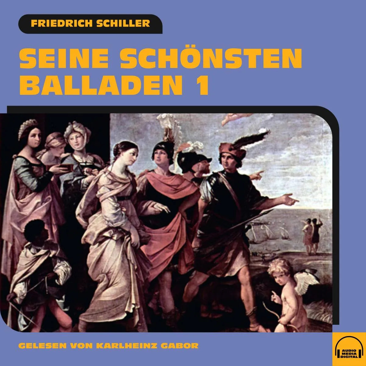 Cover: Seine schönsten Balladen 1 (Hörbuch Download) von Friedrich Schiller