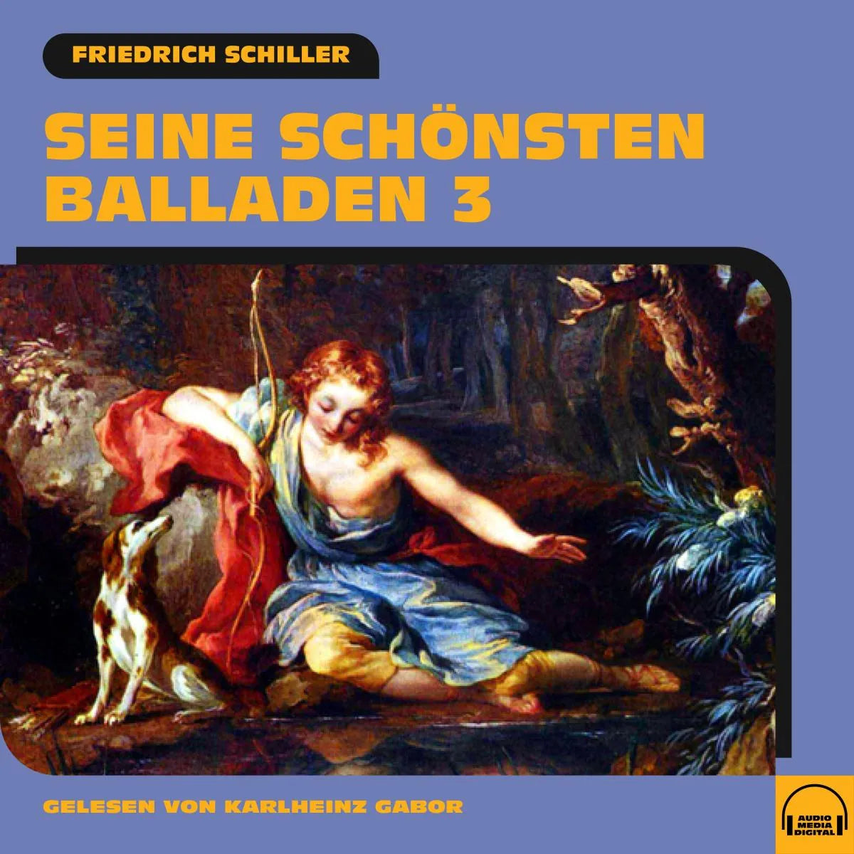 Cover: Seine schönsten Balladen 3 (Hörbuch Download) von Friedrich Schiller