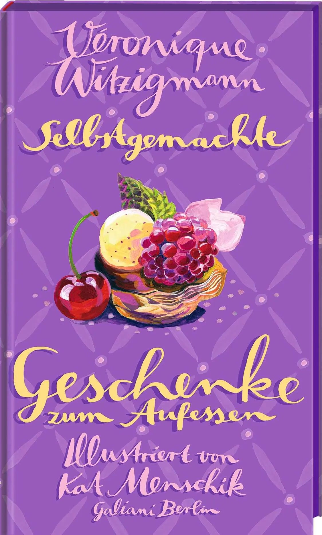 Cover: Selbstgemachte Geschenke zum Aufessen (Hardcover) von Kat Menschik