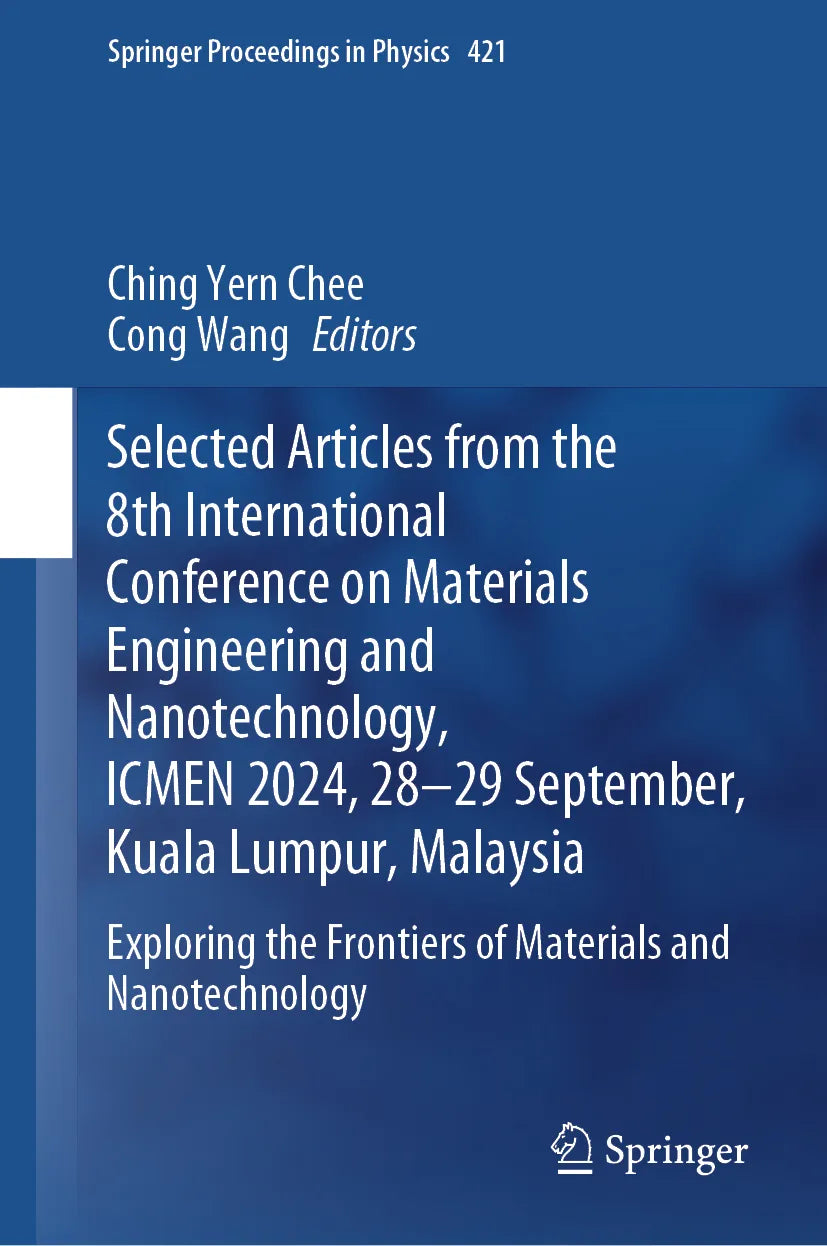 Cover: Selected Articles from the 8th International Conference on Materials Engineering and Nanotechnology, ICMEN 2024, 28-29 September, Kuala Lumpur, Malaysia (E-Book)