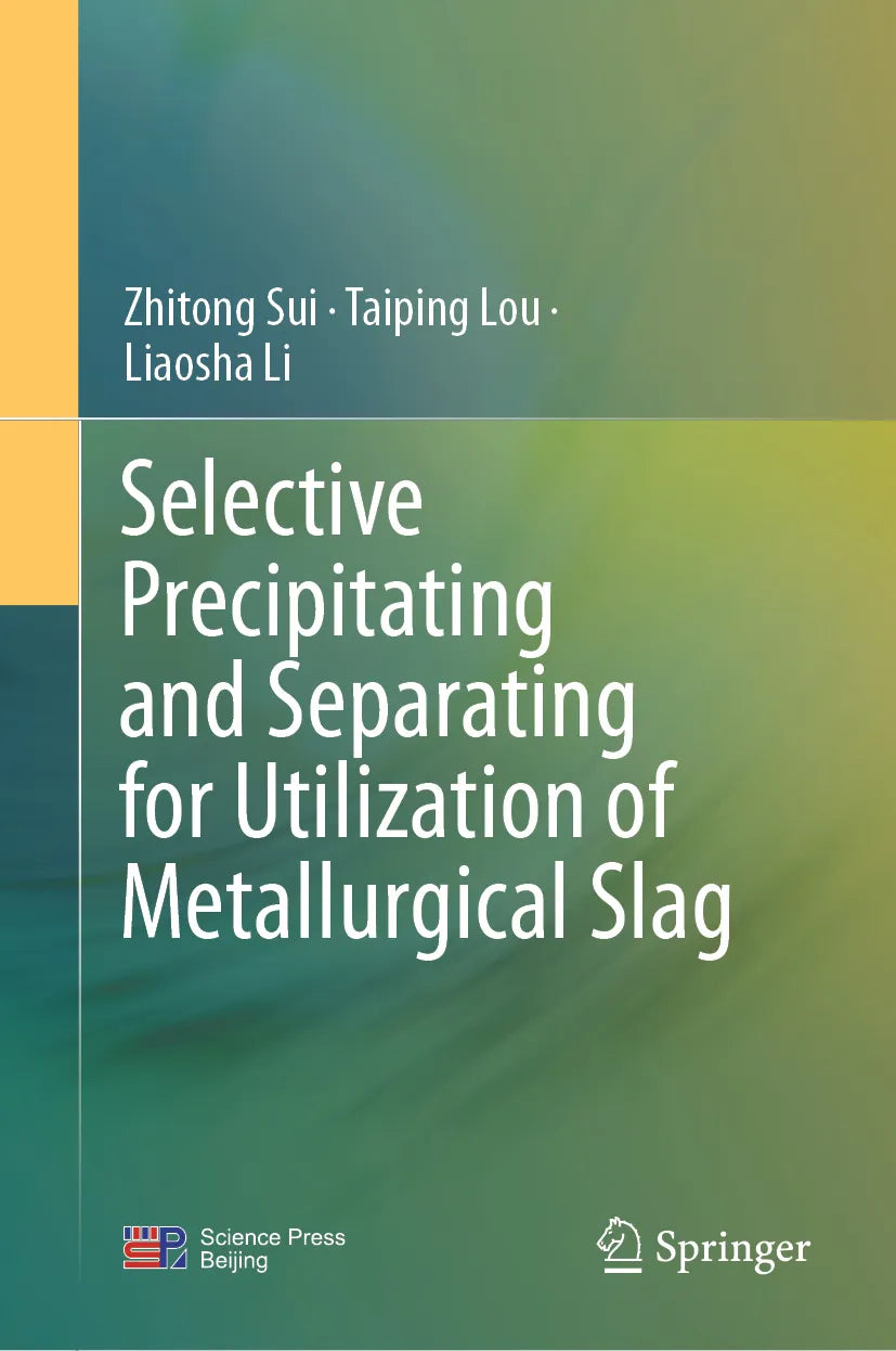 Cover: Selective Precipitating and Separating for Utilization of Metallurgical Slag (E-Book) von Zhitong Sui