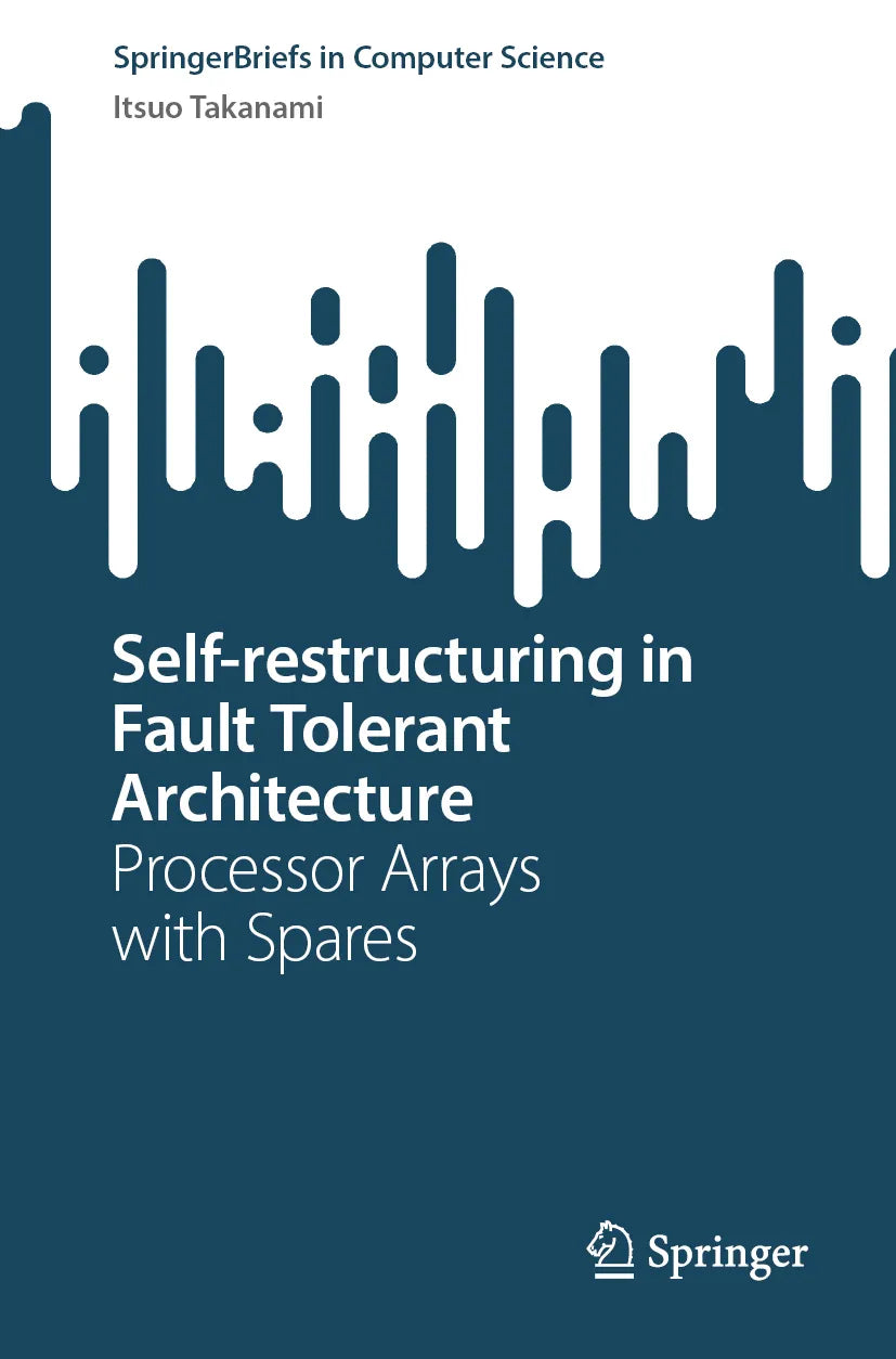 Cover: Self-restructuring in Fault Tolerant Architecture (E-Book) von Itsuo Takanami