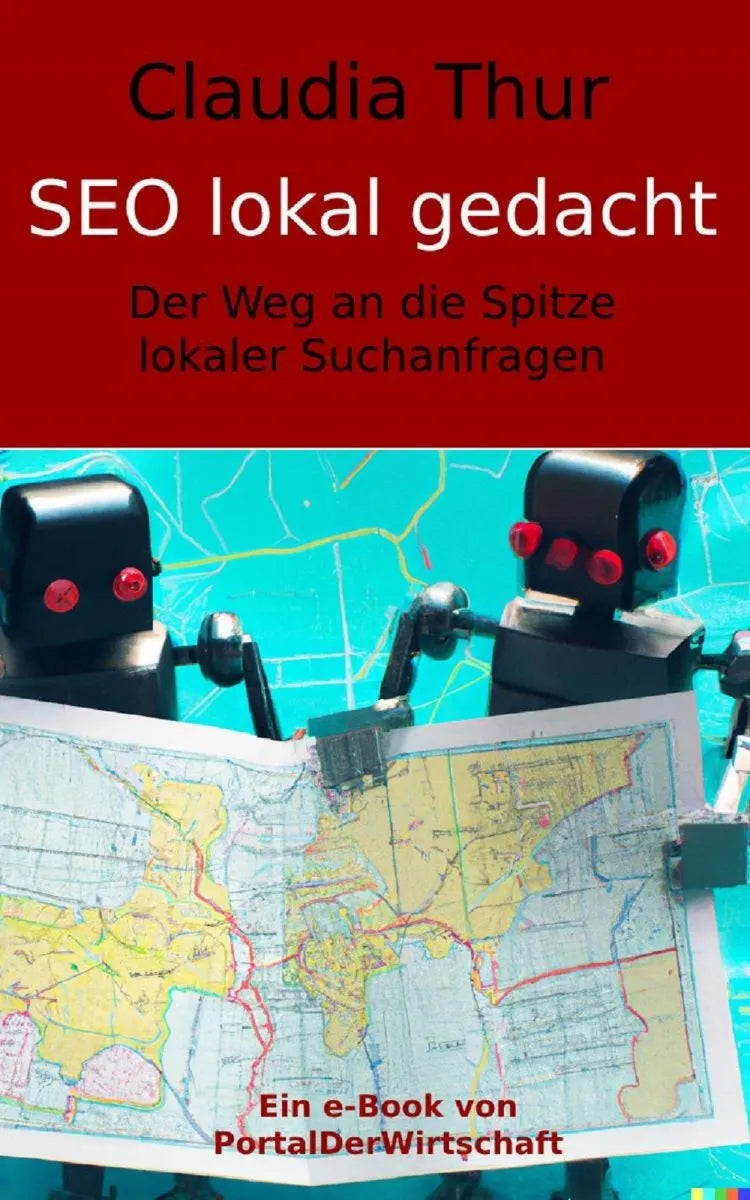 Cover: SEO lokal gedacht: Der Weg an die Spitze lokaler Suchanfragen (E-Book) von Claudia Thur