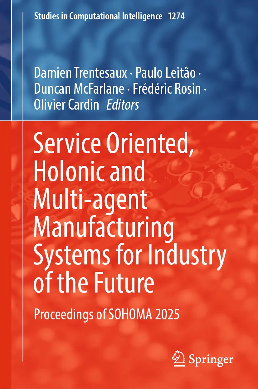 Cover: Service Oriented, Holonic and Multi-agent Manufacturing Systems for Industry of the Future (E-Book) von Damien Trentesaux