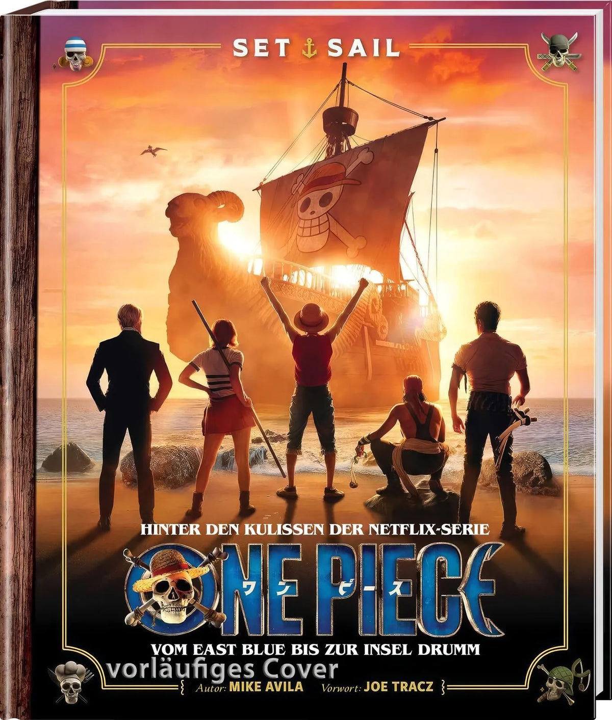 Cover: Set Sail: Hinter den Kulissen der Netflix-Serie One Piece (Hardcover) von Mike Avila