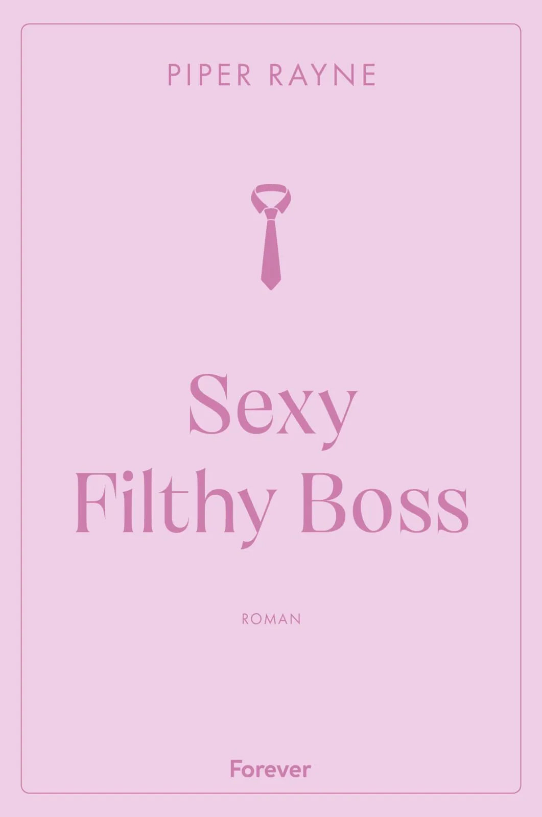 Cover: Sexy Filthy Boss (Taschenbuch) von Piper Rayne