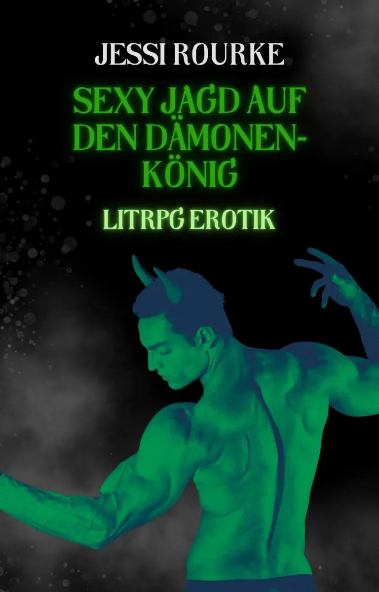 Cover: Sexy Jagd auf den Dämonen-König (E-Book) von Jessi Rourke