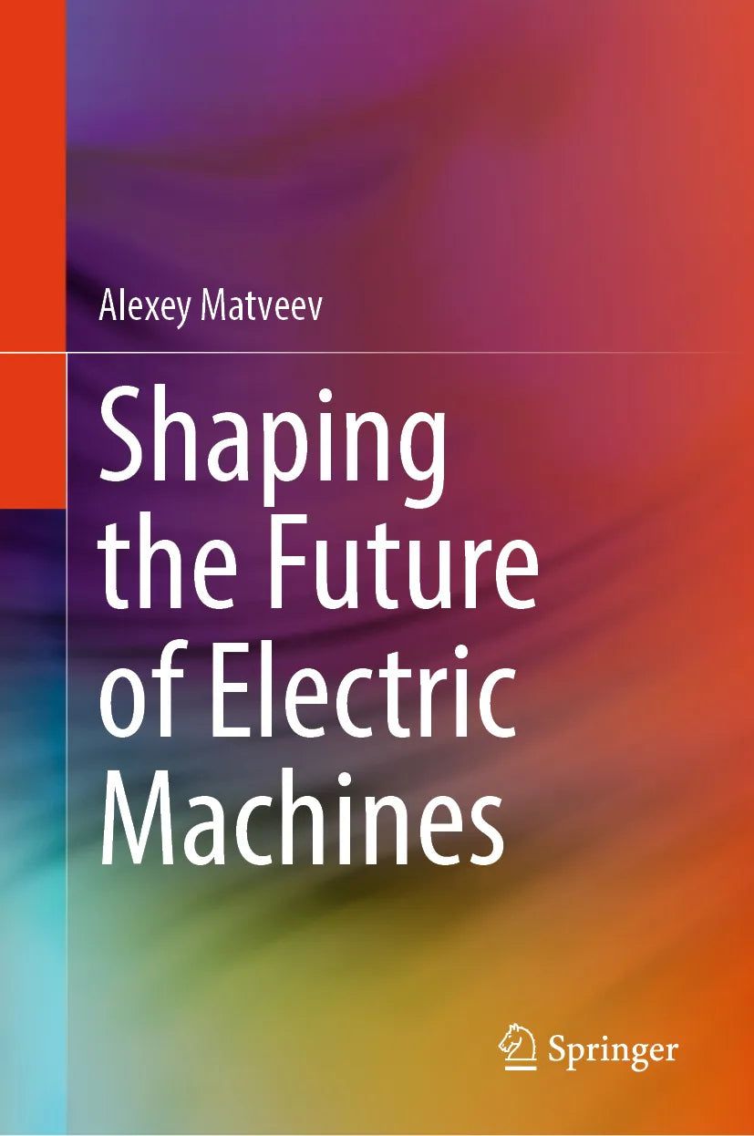 Cover: Shaping the Future of Electric Machines (E-Book) von Alexey Matveev
