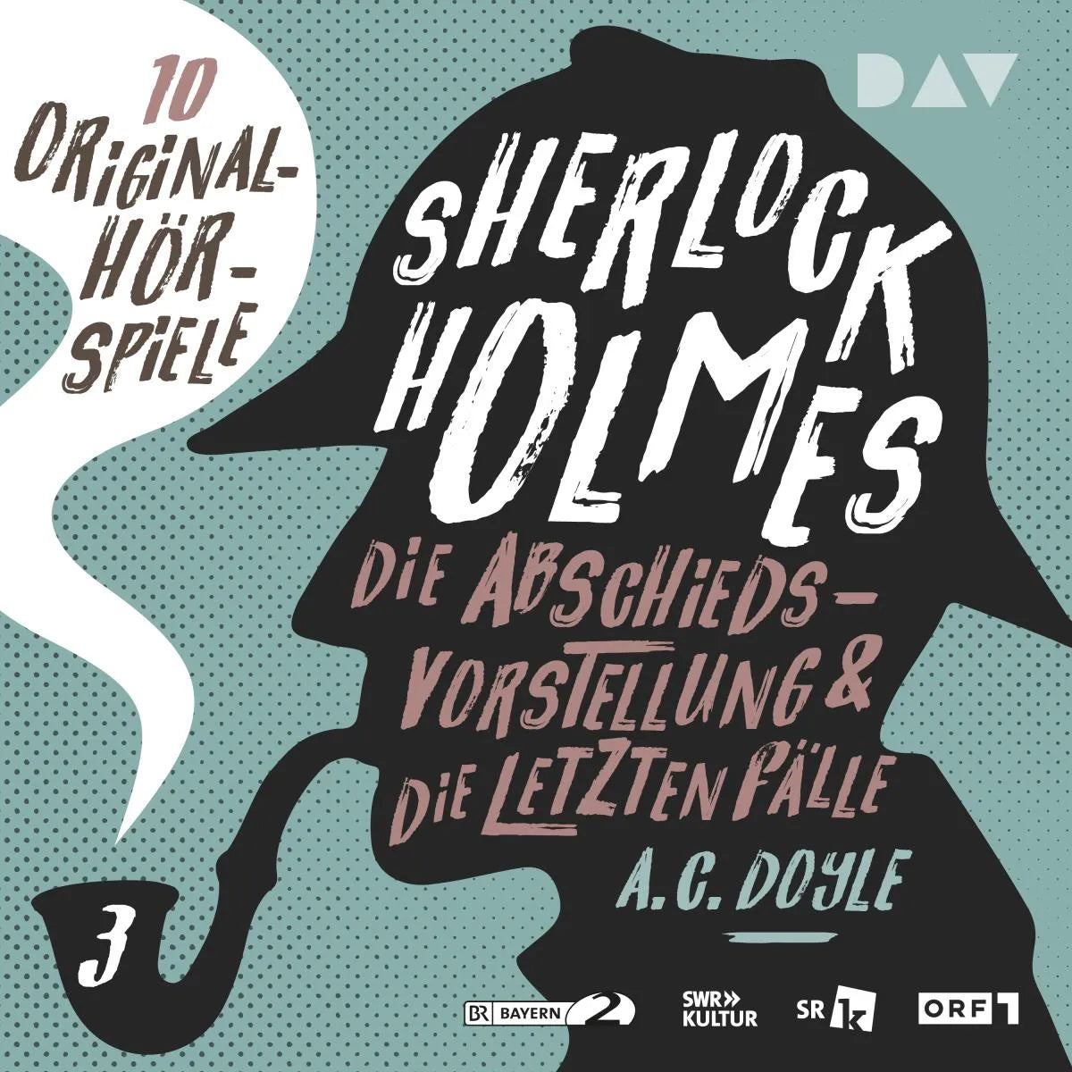 Cover: Sherlock Holmes 3 - Die Abschiedsvorstellung & Die letzten Fälle (Hörbuch Download) von Arthur Conan Doyle