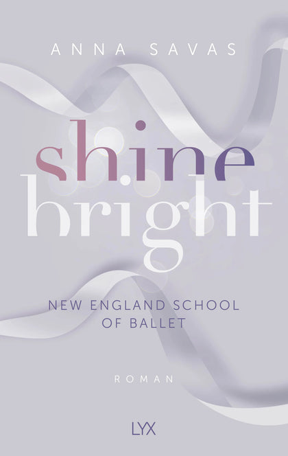Buchcover von 'Shine Bright - New England School of Ballet' - Paperback von Anna Savas