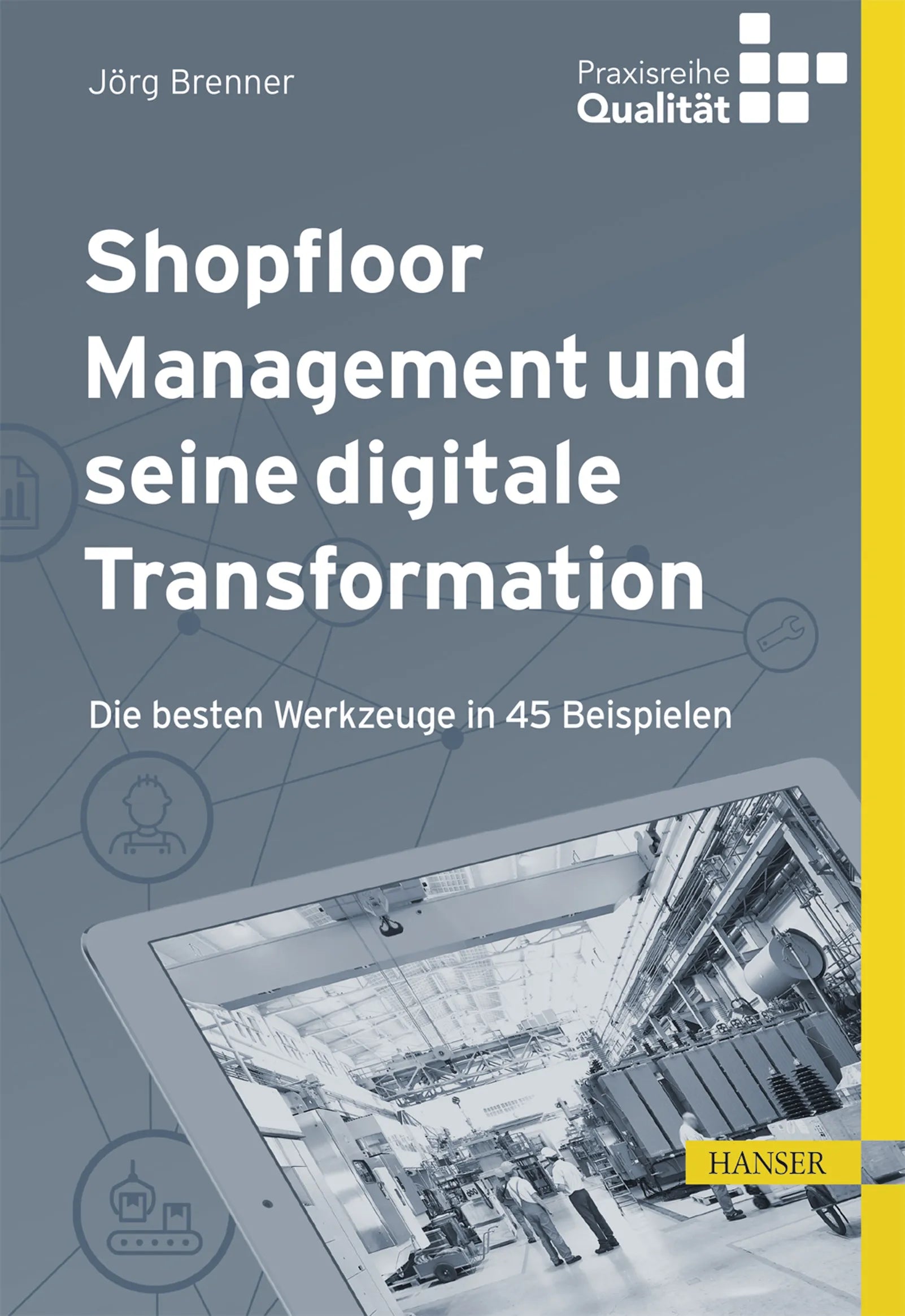 Cover: Shopfloor Management und seine digitale Transformation (E-Book) von Jörg Brenner