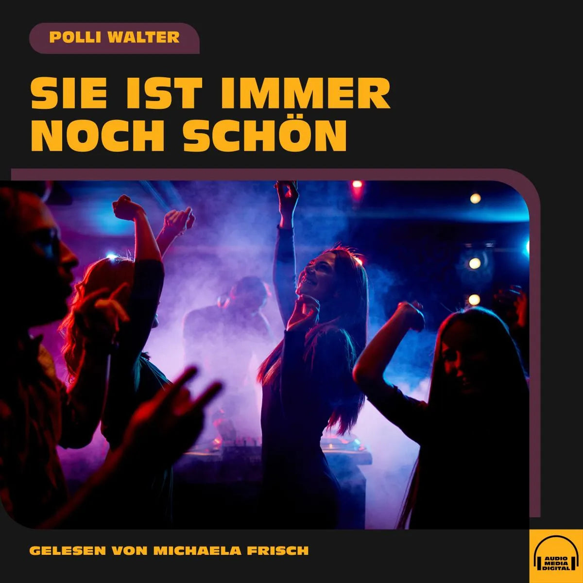 Cover: Sie ist immer noch schön (Hörbuch Download) von Polli Walter