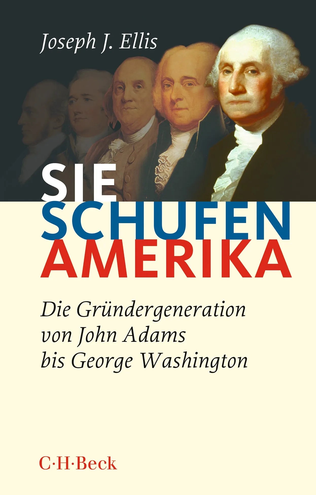 Buchcover von 'Sie schufen Amerika' - Taschenbuch von Joseph J. Ellis
