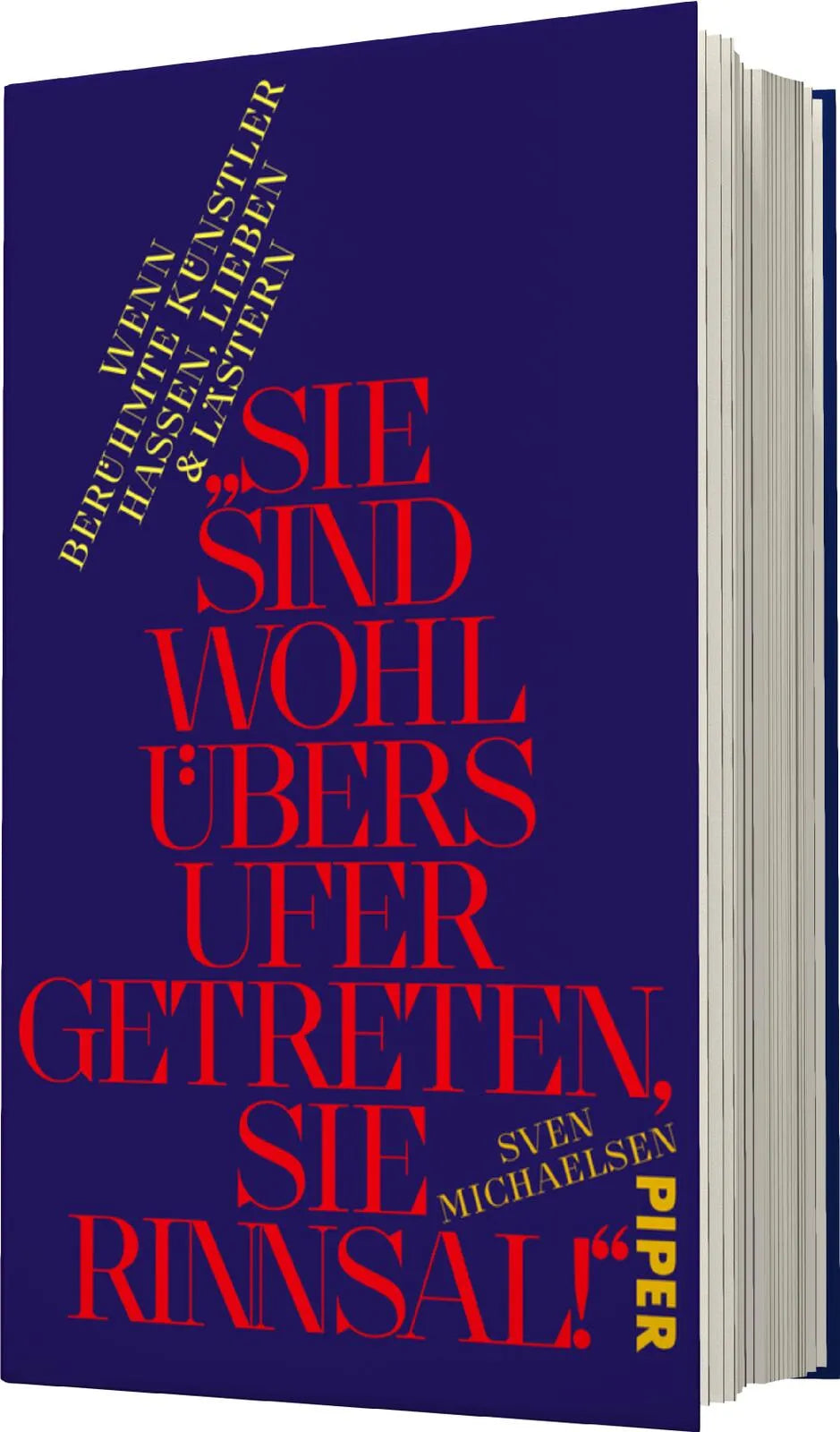 Sven Michaelsen - »Sie sind wohl übers Ufer getreten, Sie Rinnsal!«