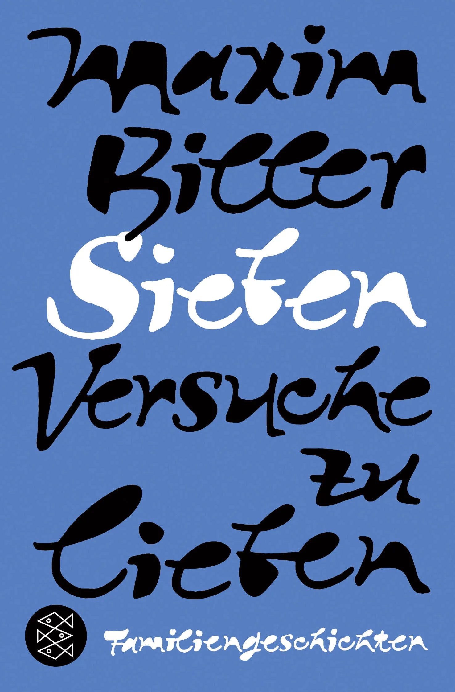 Buchcover von 'Sieben Versuche zu lieben' - Taschenbuch von Maxim Biller