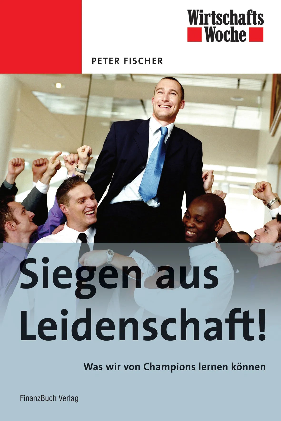 Buchcover von 'Siegen aus Leidenschaft' - Gebundene Ausgabe von Peter Fischer