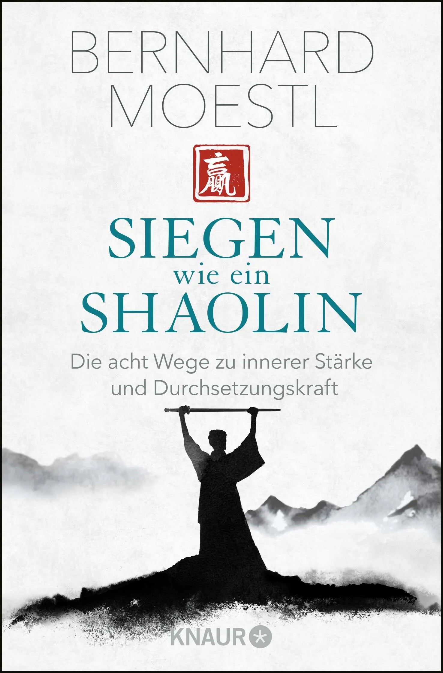 Buchcover von 'Siegen wie ein Shaolin' - Taschenbuch von Bernhard Moestl