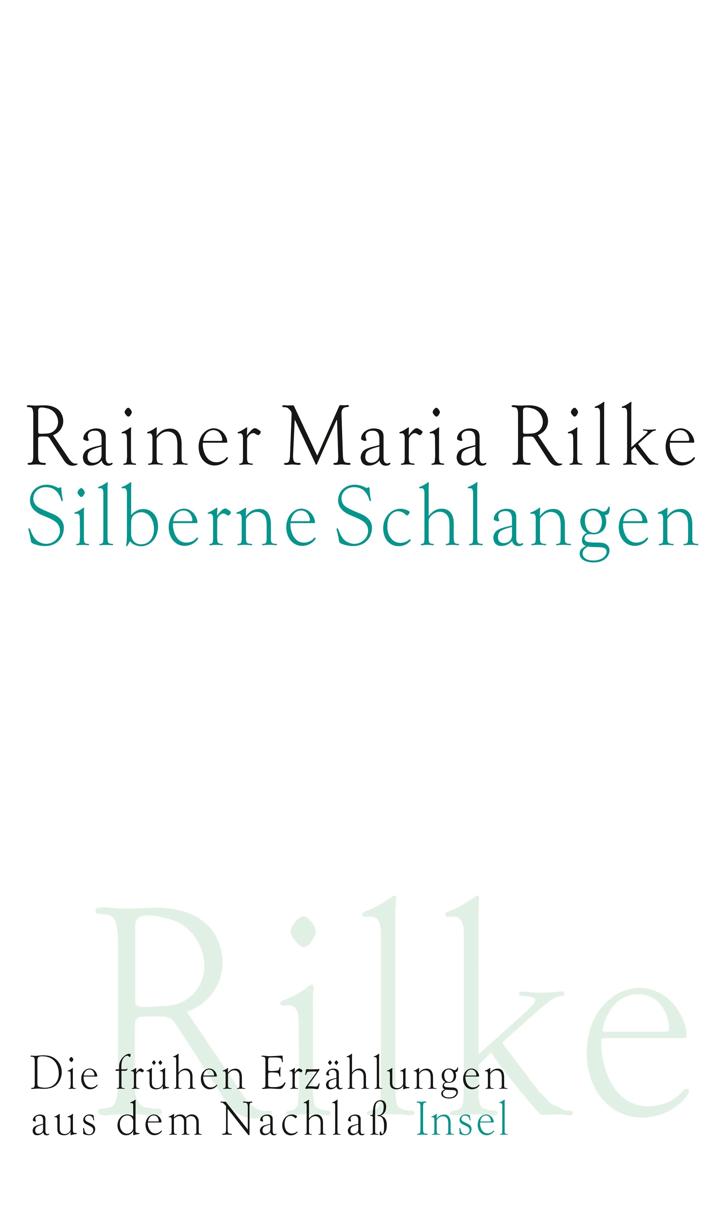 Buchcover von 'Silberne Schlangen' - Gebundene Ausgabe von Rainer Maria Rilke