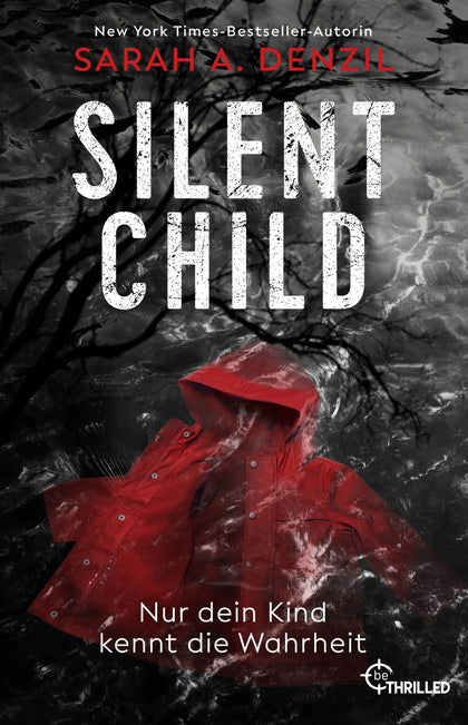 Buchcover von 'Silent Child. Nur dein Kind kennt die Wahrheit' - Taschenbuch von Sarah Denzil