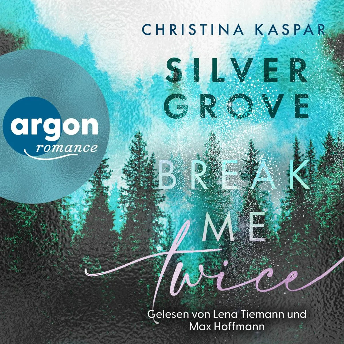 Cover: Silver Grove. Break Me Twice (Hörbuch Download) von Christina Kaspar