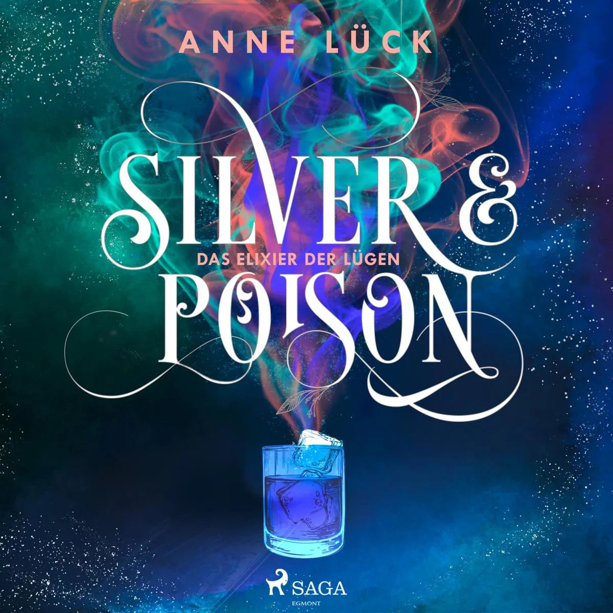 Cover: Silver & Poison, Band 1: Das Elixier der Lügen (Hörbuch Download) von Anne Lück