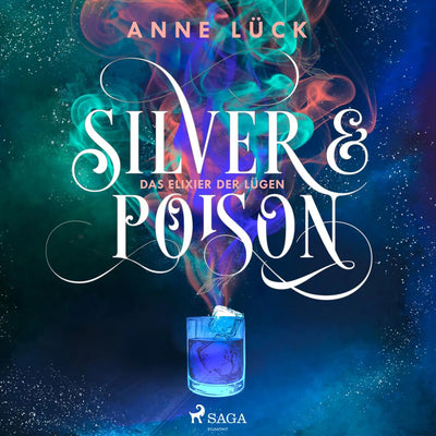 Silver & Poison, Band 1: Das Elixier der Lügen