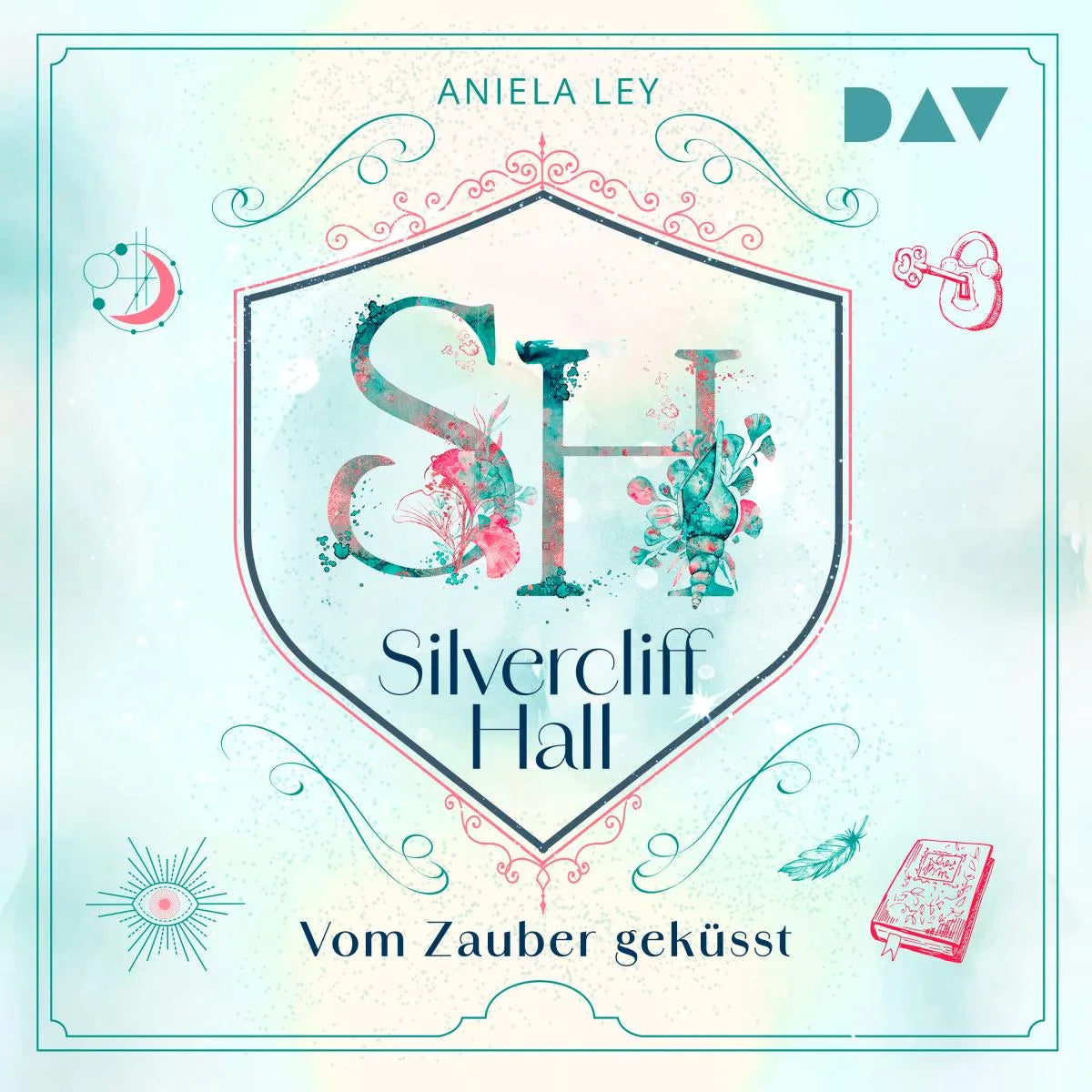 Cover: Silvercliff Hall - Teil 1: Vom Zauber geküsst (Hörbuch Download) von Aniela Ley