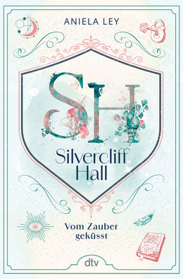 Cover: Silvercliff Hall – Vom Zauber geküsst (E-Book) von Aniela Ley