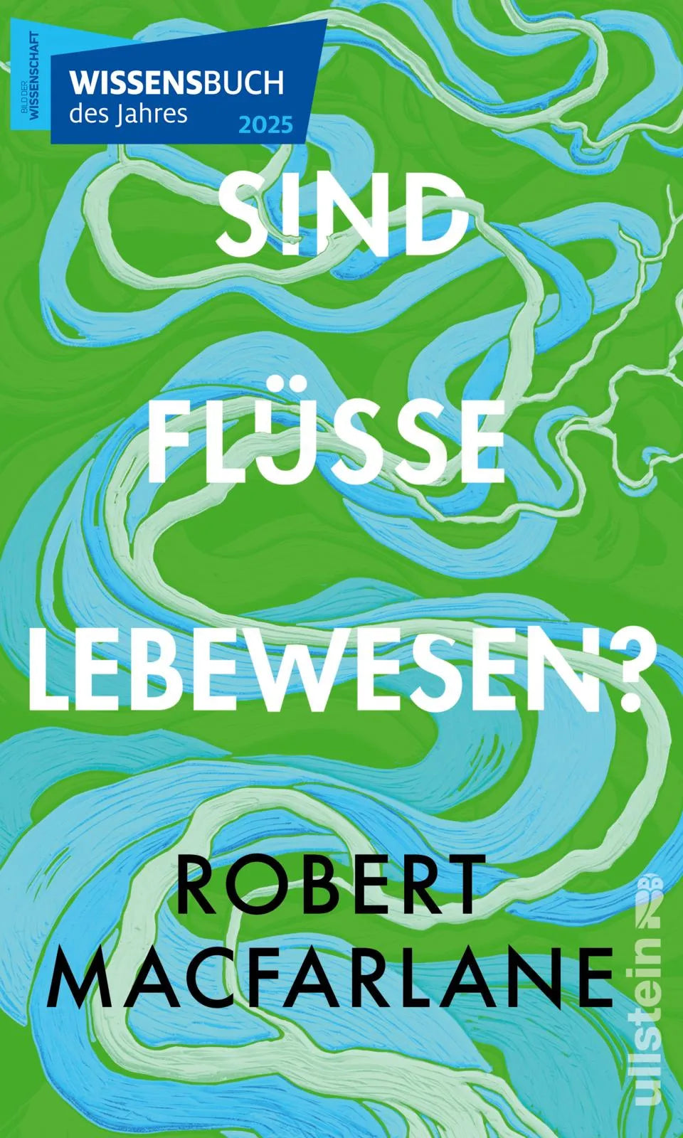 Cover: Sind Flüsse Lebewesen? (Hardcover) von Robert Macfarlane