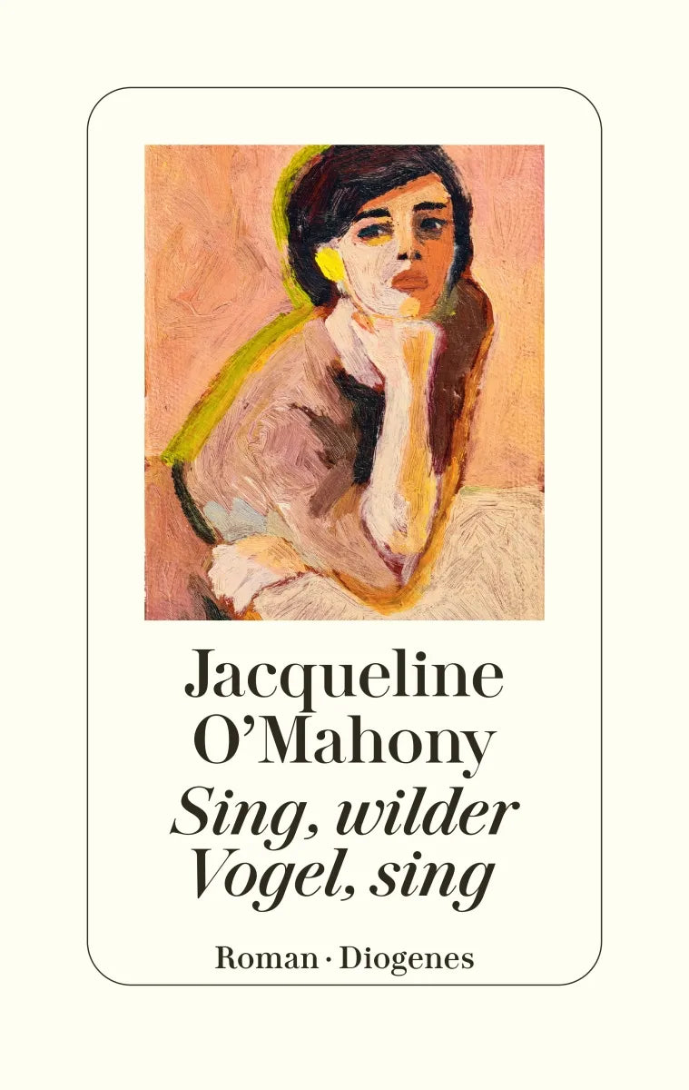 Buchcover von 'Sing, wilder Vogel, sing' - Gebundene Ausgabe von Jacqueline O’Mahony