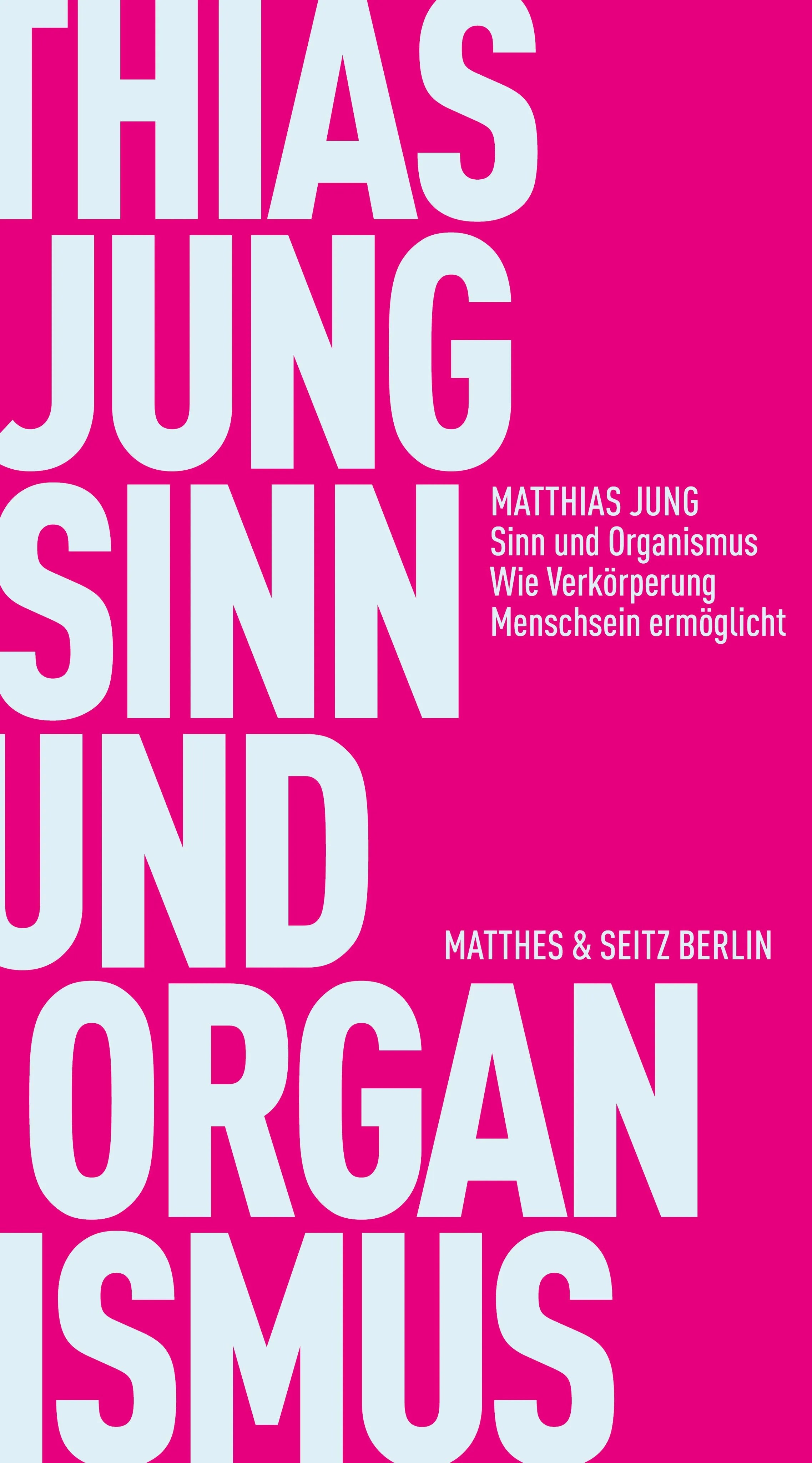 Cover: Sinn und Organismus (E-Book) von Matthias Jung
