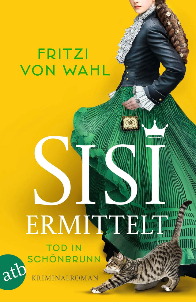 Buchcover von 'Sisi ermittelt – Tod in Schönbrunn' - Taschenbuch von Fritzi von Wahl