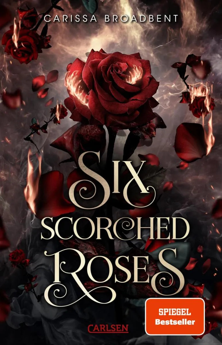 Cover: Six Scorched Roses (E-Book) von Carissa Broadbent