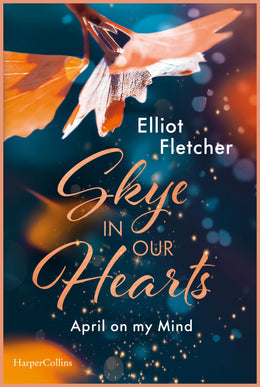 Cover: Skye In Our Hearts (Taschenbuch) von Elliot Fletcher