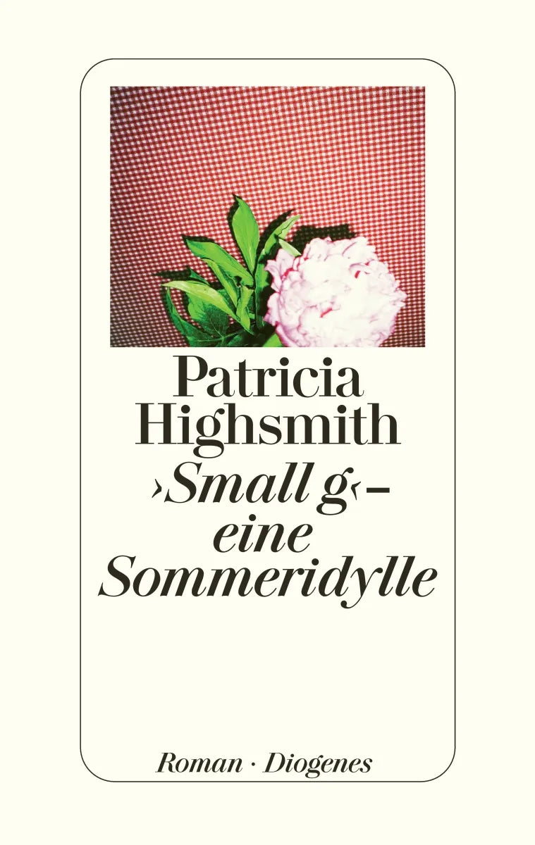 Buchcover von '›Small g‹ - eine Sommeridylle' - Gebundene Ausgabe von Patricia Highsmith
