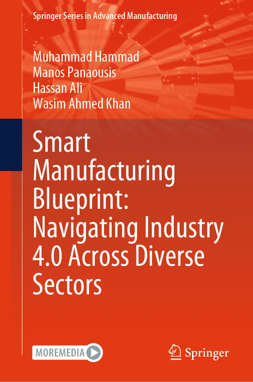 Cover: Smart Manufacturing Blueprint: Navigating Industry 4.0 Across Diverse Sectors (E-Book) von Muhammad Hammad